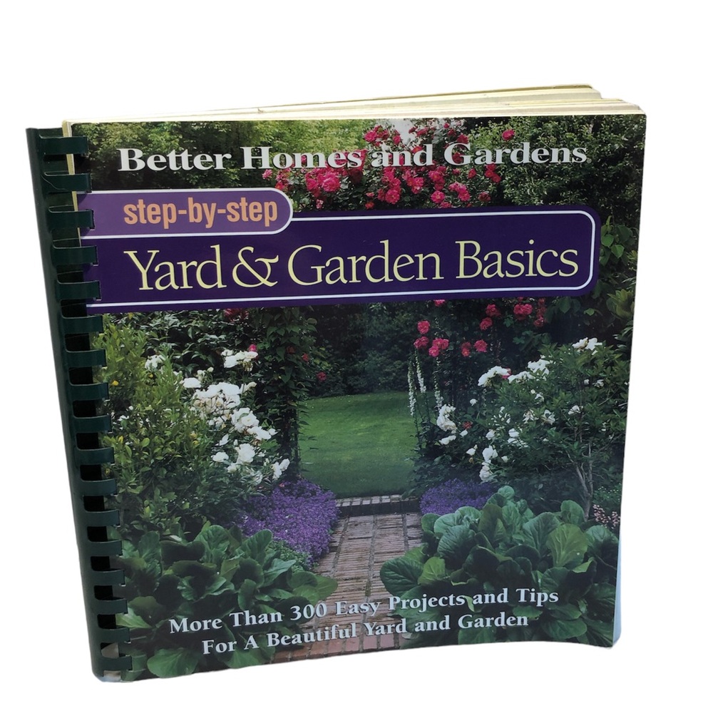Step-by-Step Yard and Garden Basics by Liz Ball, Better Homes & Gardens (2001)